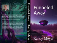 Title: Funneled Away, Author: Randy Meyer