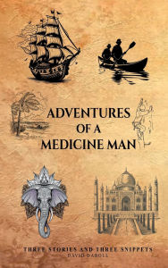 Title: Adventures of a Medicine Man, Author: David Daboll