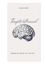 Title: Thoughts Left Unsaid, Author: Paloma Zarate