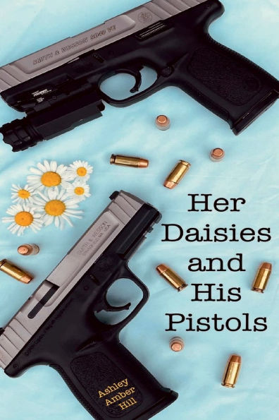 Her Daisies and His Pistols