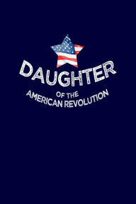 Title: Daughter Of The American Revolution: USA History, Author: Betsy Blue