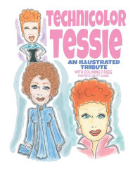 Title: Technicolor Tessie, Author: Scott Clarke