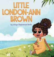 Title: Little London-Ann Brown, Author: Latoya Stephenson-Smith