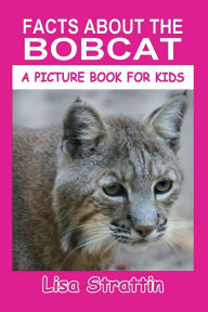 Title: Facts About the Bobcat, Author: Lisa Strattin