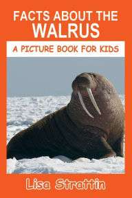 Title: Facts About the Walrus, Author: Lisa Strattin