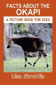 Title: Facts About the Okapi, Author: Lisa Strattin