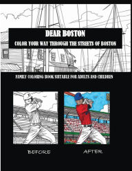 Title: Dear Boston: Color Your Way Through the Streets of Boston:, Author: Mary Catherine Foley