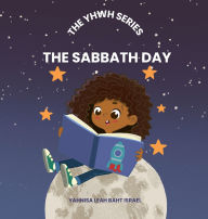 Title: The Sabbath Day, Author: Yahnisa Leah-baht Israel