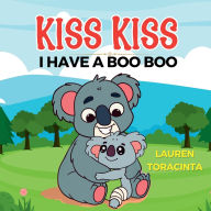 Title: KISS KISS: I HAVE A BOO BOO, Author: LAUREN TORACINTA