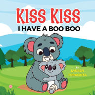 Title: KISS KISS: I HAVE A BOO BOO, Author: LAUREN TORACINTA