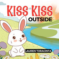 Title: KISS KISS: OUTSIDE, Author: LAUREN TORACINTA