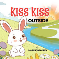 Title: KISS KISS: OUTSIDE, Author: LAUREN TORACINTA