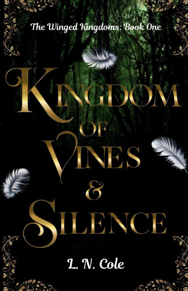 Kingdom of Vines and Silence: The Winged Kingdoms: Book One