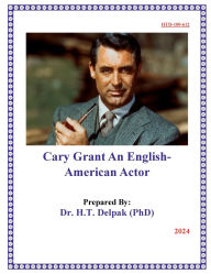 Title: Cary Grant An English-American Actor, Author: Heady Delpak