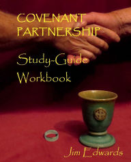 Title: Covenant Partnership Study-Guide, Author: Jim Edwards