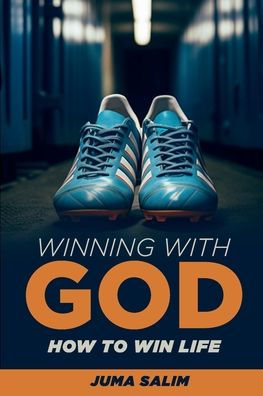 Winning With God: How To Win Life