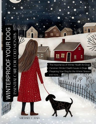 Title: Winterproof Your Dog: Essential Care for Cold Months:, Author: Michael Hall