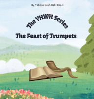 Title: The Feast of Trumpets, Author: Yahnisa Leah-baht Israel