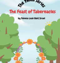 Title: The Feast of Tabernacles, Author: Yahnisa Leah-baht Israel