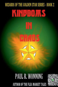 Title: Kingdoms in Chaos: The Six Kingdoms Plunge Into War, Author: Paul R. Wonning