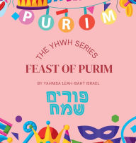 Title: The Feast of Purim, Author: Yahnisa Leah-baht Israel