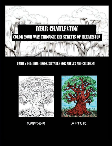 Dear Charleston: Color Your Way Through the Streets of Charleston: Family Coloring Book Suitable for Adults and Children: