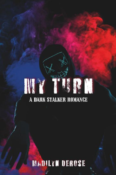 My Turn: A Dark Stalker Romance: