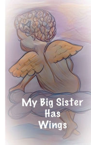 Title: My Big Sister Has Wings, Author: Laurie Jones