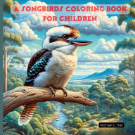 Title: A Songbirds Coloring Book for Children, Author: Michael Hall