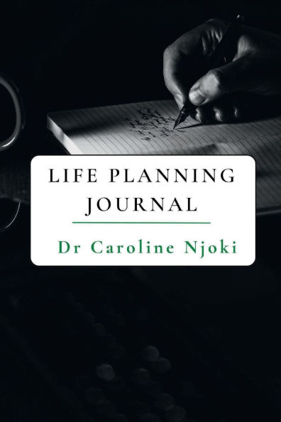 LIfe Planning Journal: A GPS guide to your Life