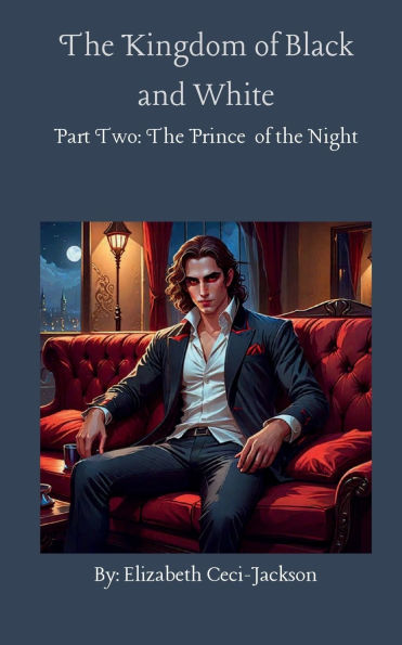 the Kingdom of Black and White: Part Two: Prince Night: