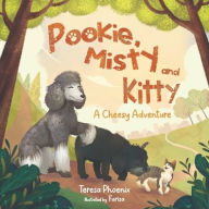 Title: Pookie, Misty and Kitty: A Cheesy Adventure, Author: Teresa Phoenix