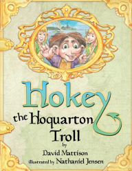 Title: Hokey the Hoquarton Troll, Author: David Mattison