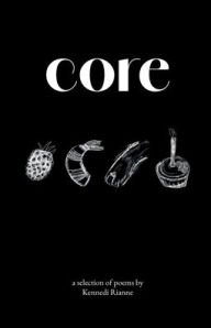 Title: core, Author: Kennedi Rianne