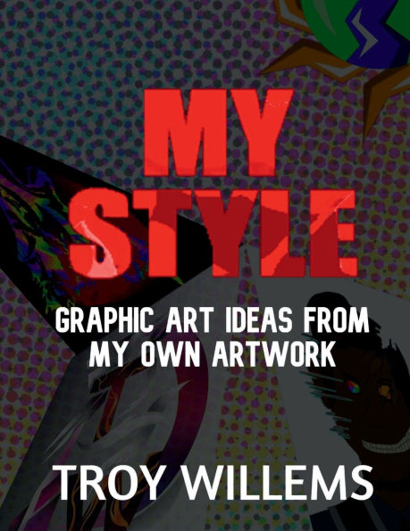 My Style: Graphic Art Ideas From My Own Artwork: