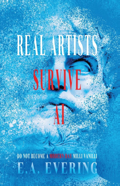 Real Artists Survive AI (Full Version): Do not become a modern-day Milli Vanilli