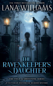 Free computer ebook downloads in pdf The Ravenkeeper's Daughter: A Victorian Historical Murder Mystery 9798331478087 by Lana Williams