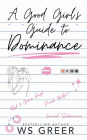 A Good Girl's Guide to Dominance