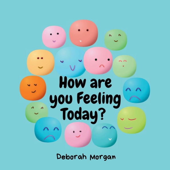 HOW ARE YOU FEELING TODAY?