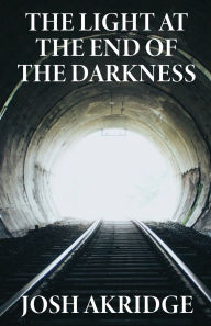 Title: The Light at the End of the Darkness, Author: Josh Akridge