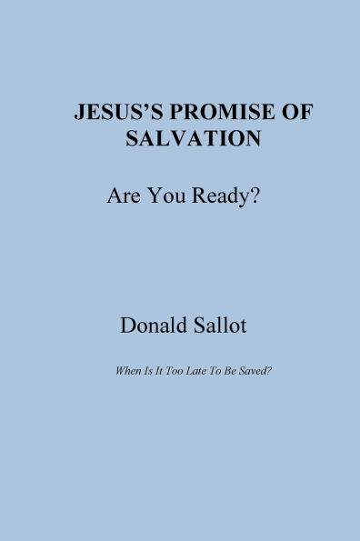 JESUS'S PROMISE OF SALVATION Are You Ready