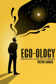 Title: EGO-OLOGY, Author: VICTOR Harris