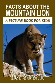 Title: Facts About the Mountain Lion, Author: Lisa Strattin