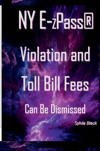 NY E-ZPass Violations and Toll Bill Fees Can Be Dismissed