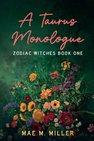A Taurus Monologue: Zodiac Witches Book One