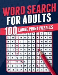 Title: Word Search For Adults 100 Large Print Puzzles: Puzzle Book For Adults Adult Activity Book Large Print Search and Find Themed Puzzles Brain Game Solutions Inclu, Author: Rr Publishing