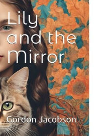 Title: Lily and the Mirror, Author: Gordon Jacobson