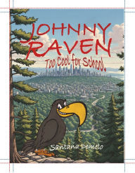 Title: JOHNNY RAVEN TOO COOL FOR SCHOOL, Author: SANTANA DEMELO