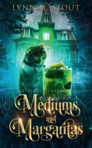 Books free download online Mediums and Margaritas: A Paranormal Cozy Mystery