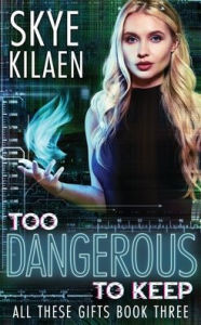 Title: Too Dangerous To Keep, Author: Skye Kilaen